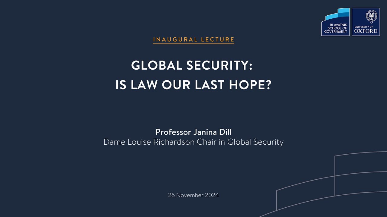 Global security: Is law our last hope? Inaugural Lecture – Janina Dill