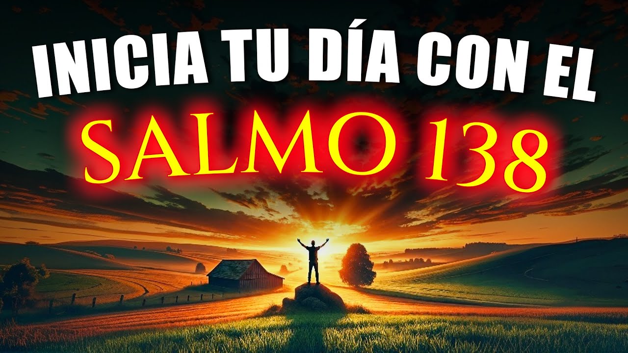 ORACIÓN DE LA MAÑANA Con el Salmo 138 – Dios Cumplirá Su Propósito en Ti - Devocional