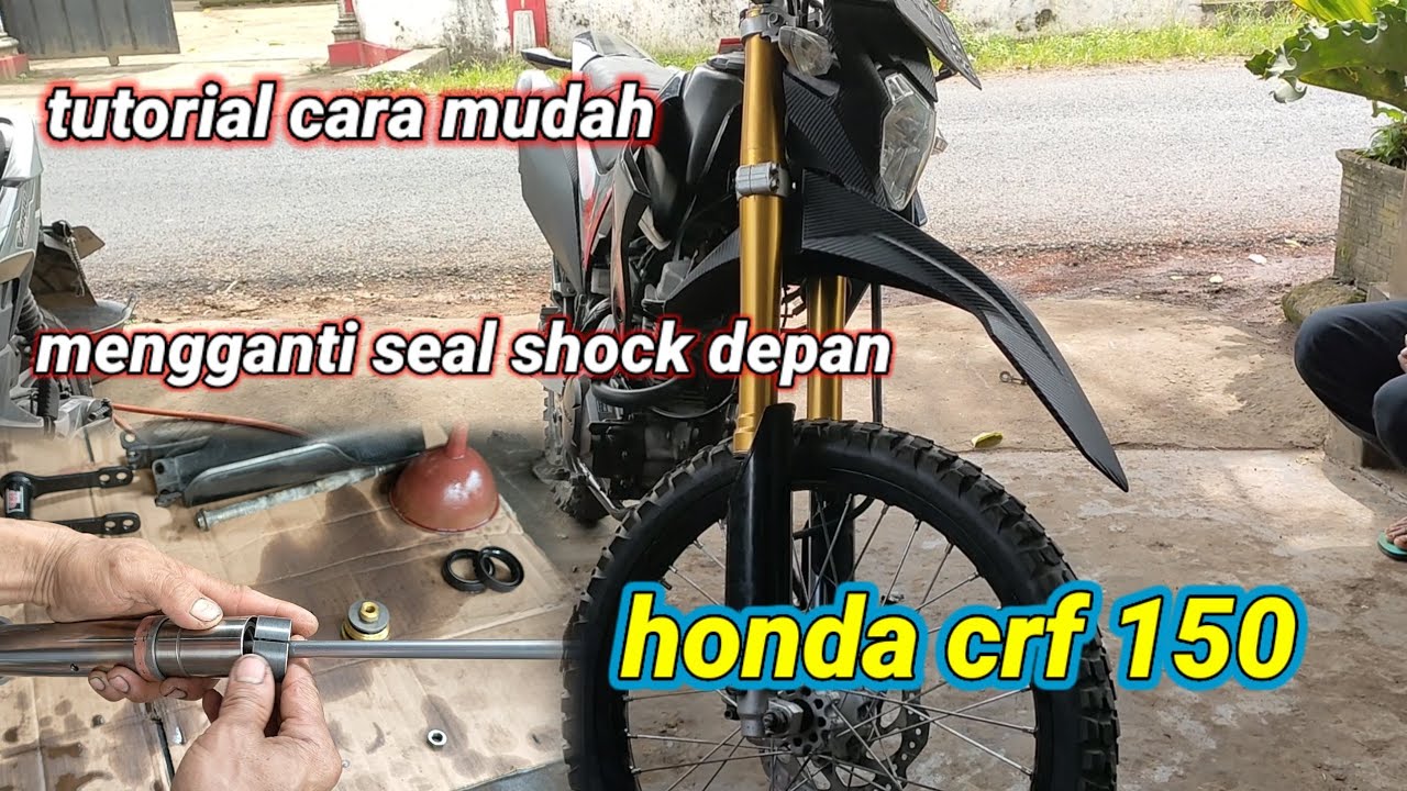 TUTORIAL CARA MUDAH MENGGANTI SEAL SHOCK DEPAN HONDA CRF 150