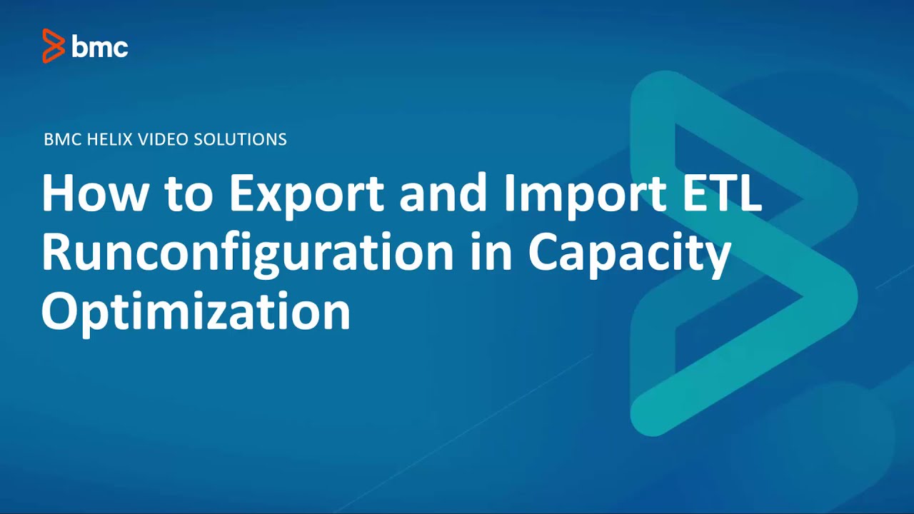 BMC TSCO: How to Export and Import ETL Runconfiguration in Capacity Optimization