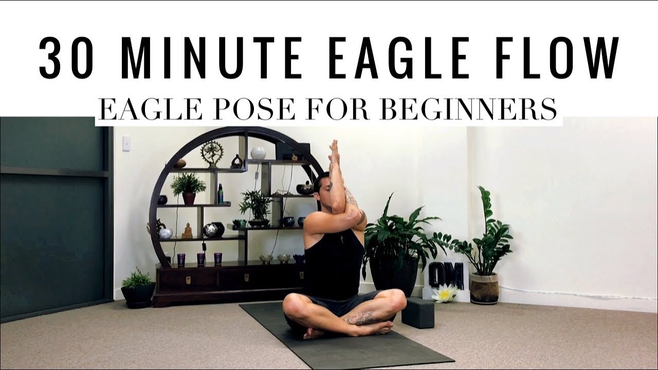 30 Minute Beginner Yoga Flow - Eagle Pose for beginners (Garudasana)