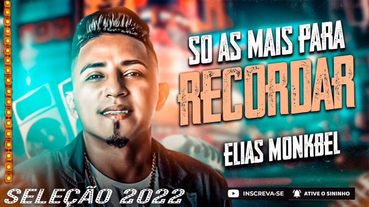 ELIAS MONKBEL - PRA RECORDAR - AS MELHORES - SELEÇÃO - 2022