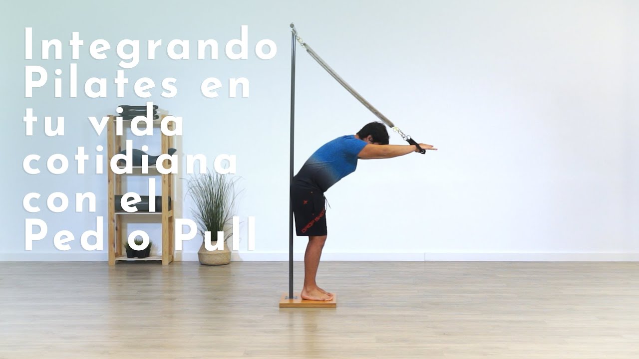 Integrando Pilates en tu vida cotidiana con el Ped o Pull