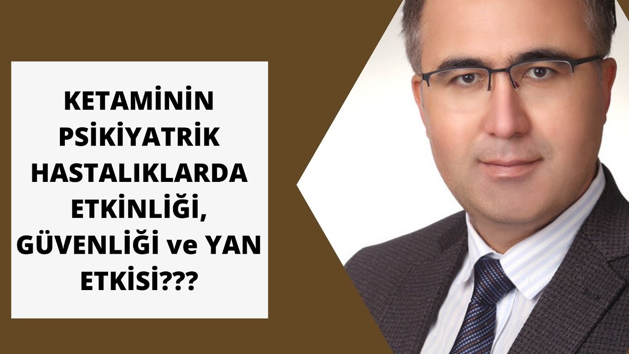 Ketaminin Psikiyatrik Hastalıklarda Etkinliği, Güvenliği ve Yan Etkisi??? #Ketamin #Etkinlik