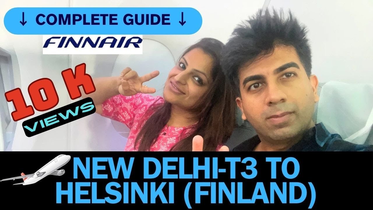 Finnair Delhi to Helsinki  Economy class | New Delhi to Helsinki | India to Finland | Encalm Lounge