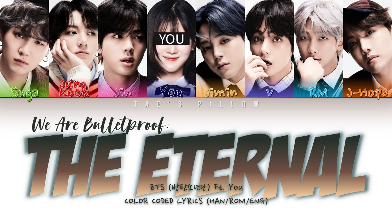 WE ARE BULLETPROOF: THE ETERNAL  - BTS FT. YOU | 8 MEMBER VER. | HAN/ROM/ENG | COLOR CODED LYRICS