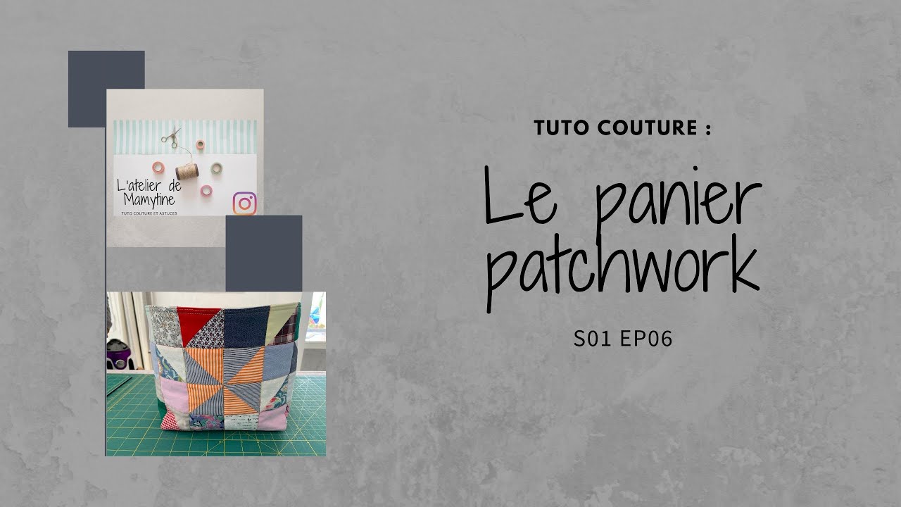 Tuto couture : le panier en patchwork