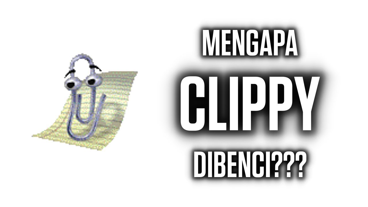 Clippy - Paper Clip yang Dibenci Microsoft