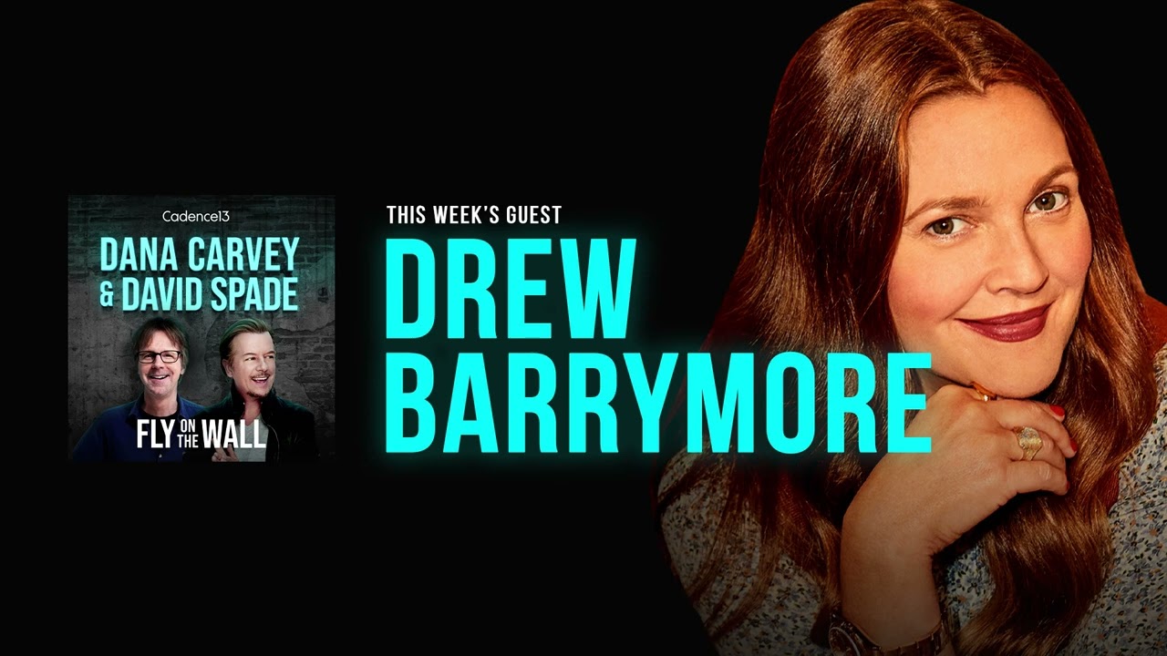 Drew Barrymore | Full Episode | Fly on the Wall with Dana Carvey and David Spade