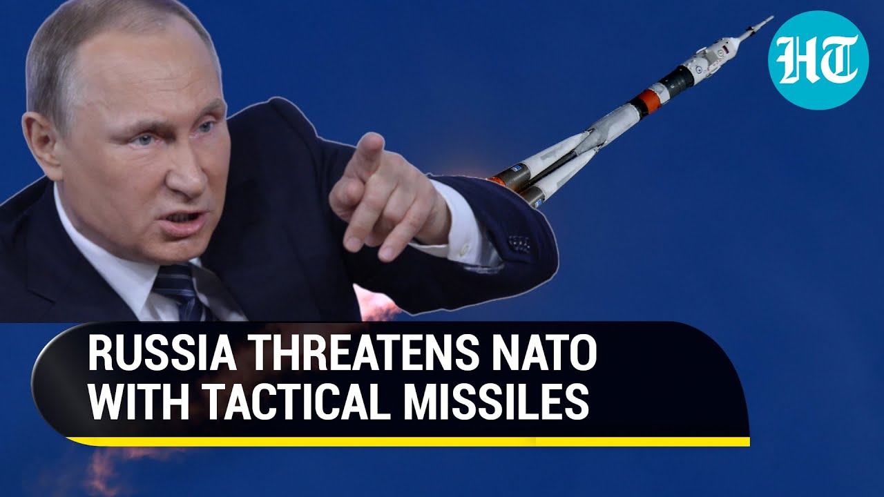 Russia threatens to put tactical missiles on NATO borders for Ukraine war 'provocations'