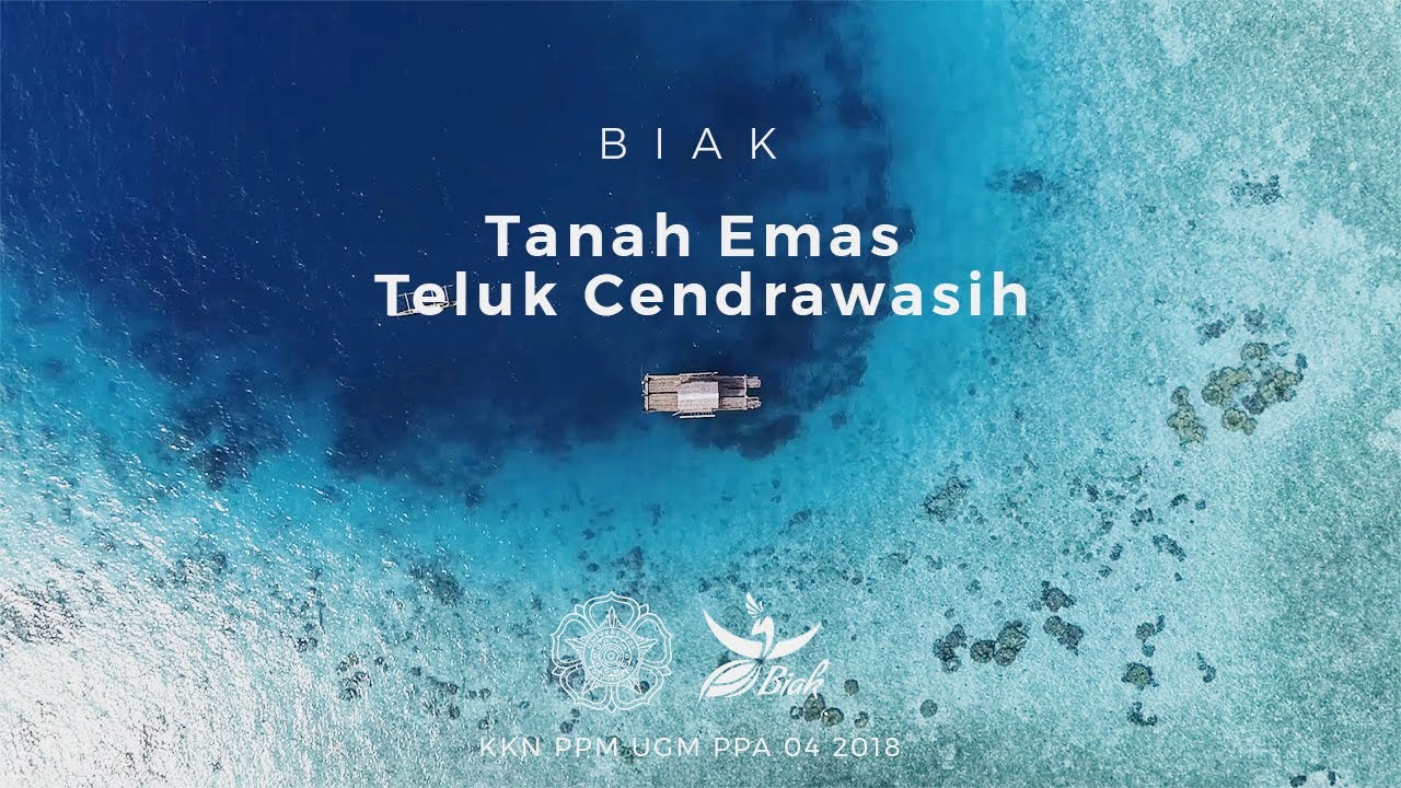 BIAK - Tanah Emas Teluk Cendrawasih [BEST VIDEO KKN-PPM UGM 2018]
