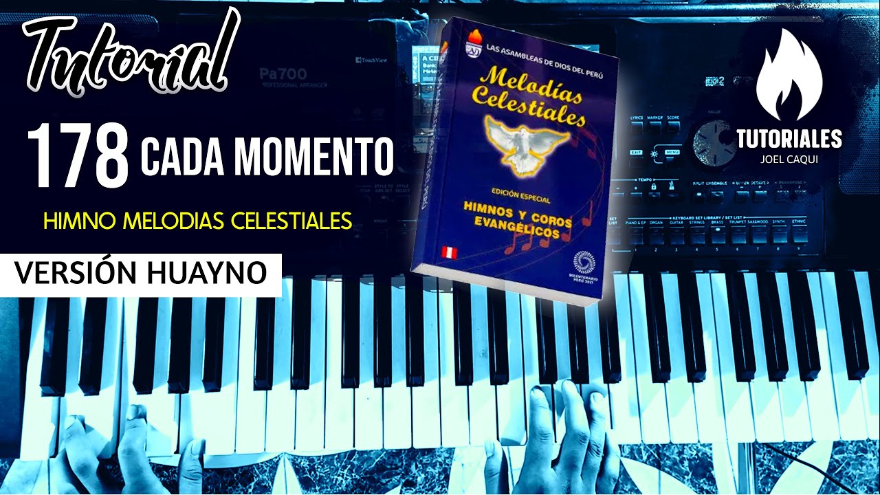TUTORIAL// #178 Cada momento HUAYNO// Himnario MELODÍAS CELESTIALES | Tutoriales Joel Caqui Oficial