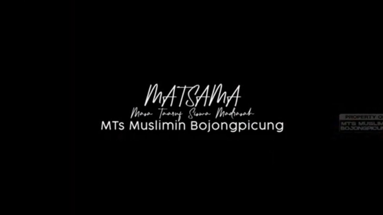 Masa Ta'aruf Siswa Madrasah ( MATSAMA ) MTs Muslimin Bojongpicung Tahun Pelajaran 2022-2023