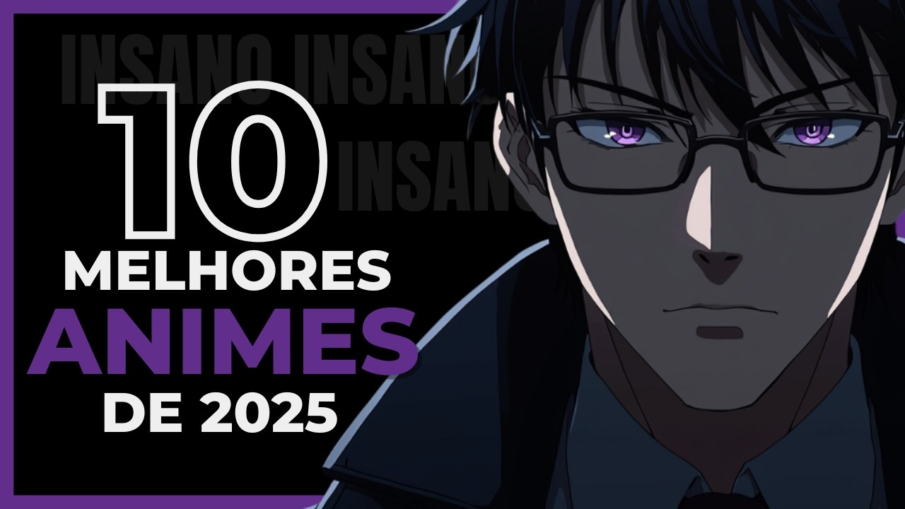 Os 10 Melhores Animes de 2025 Que Voc&ecirc; PRECISA Ver!