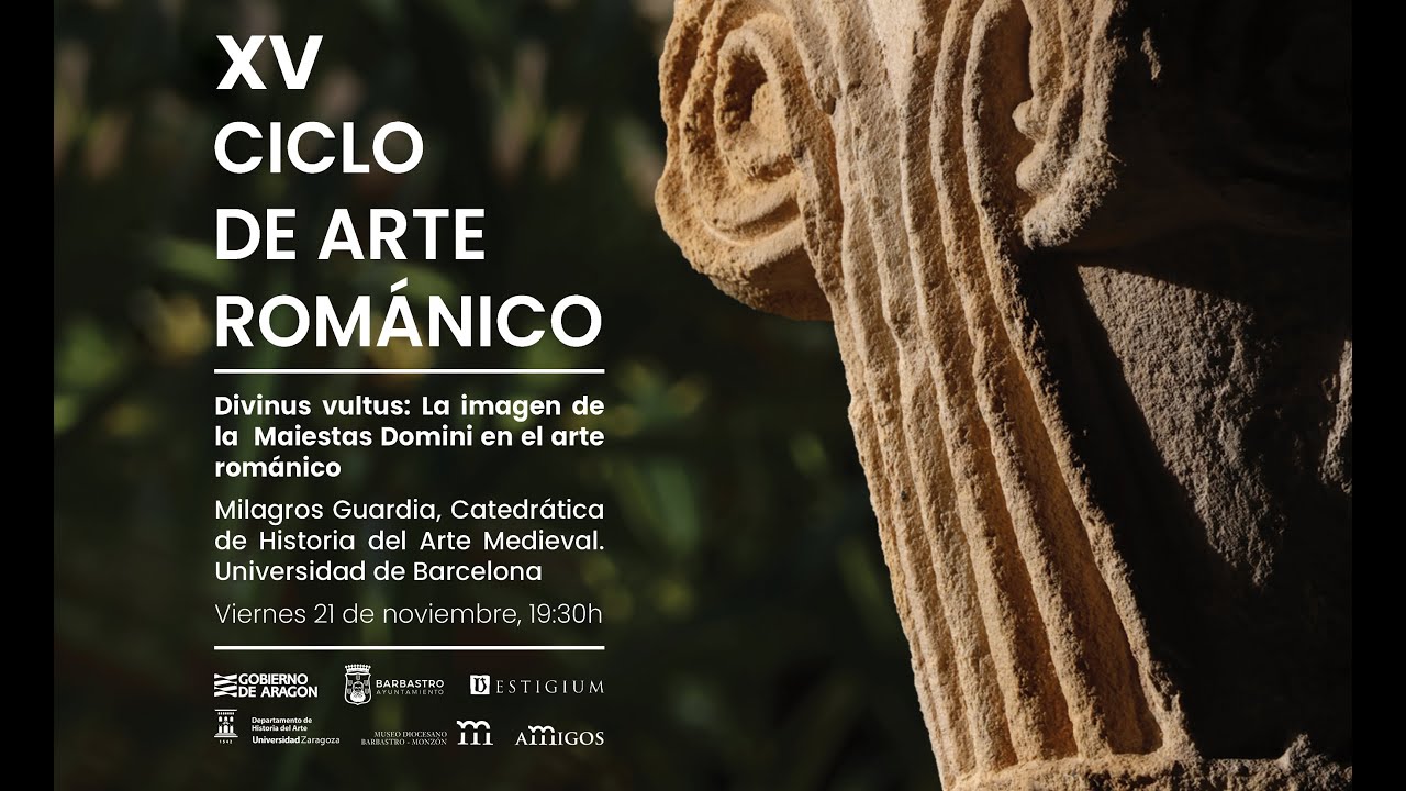 XV Ciclo Arte Románico:Divinus vultus: La imagen de la Maiestas Domini en el arte románico,M.Guardia