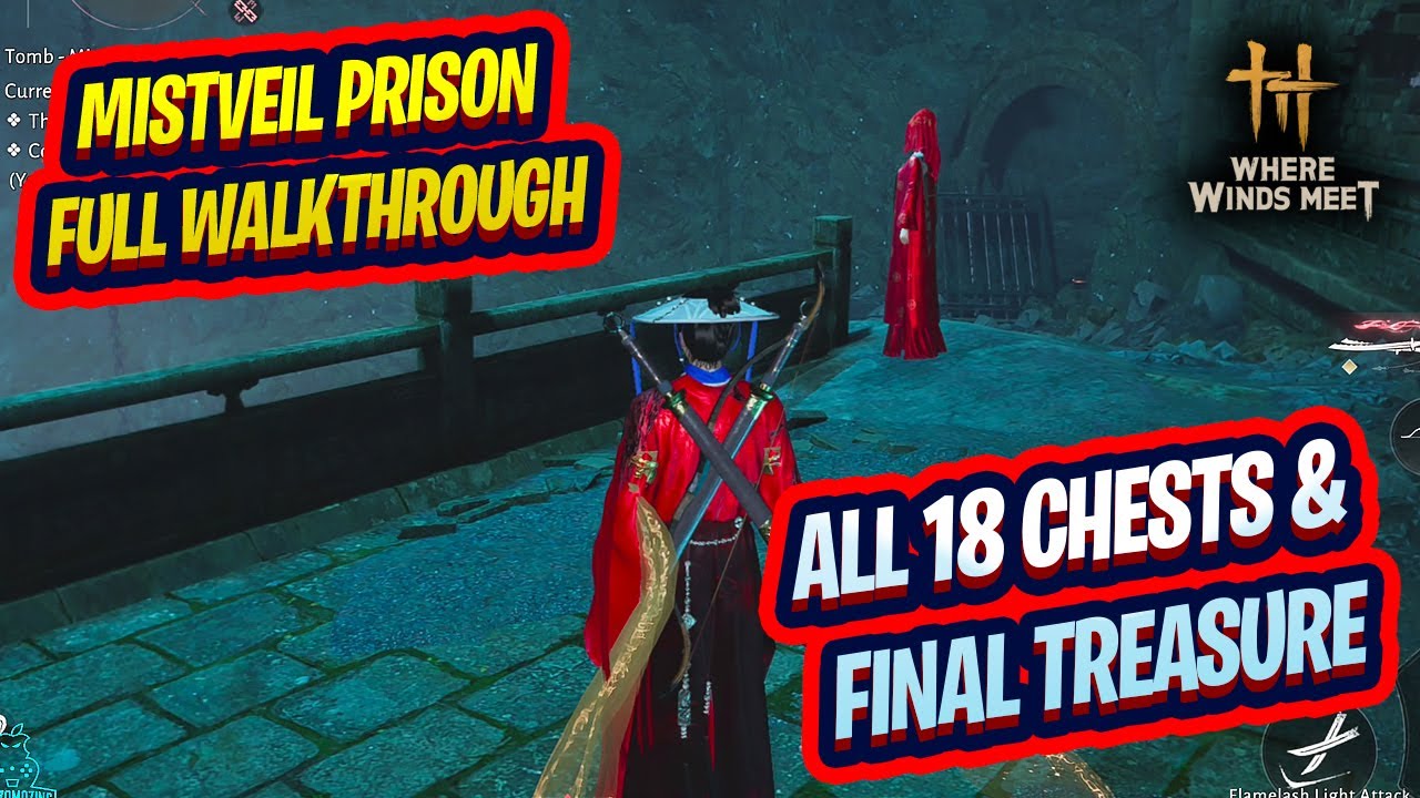 Mistveil Prison All 18 Chests & FInal Treasure Walkthrough - Where Winds Meet