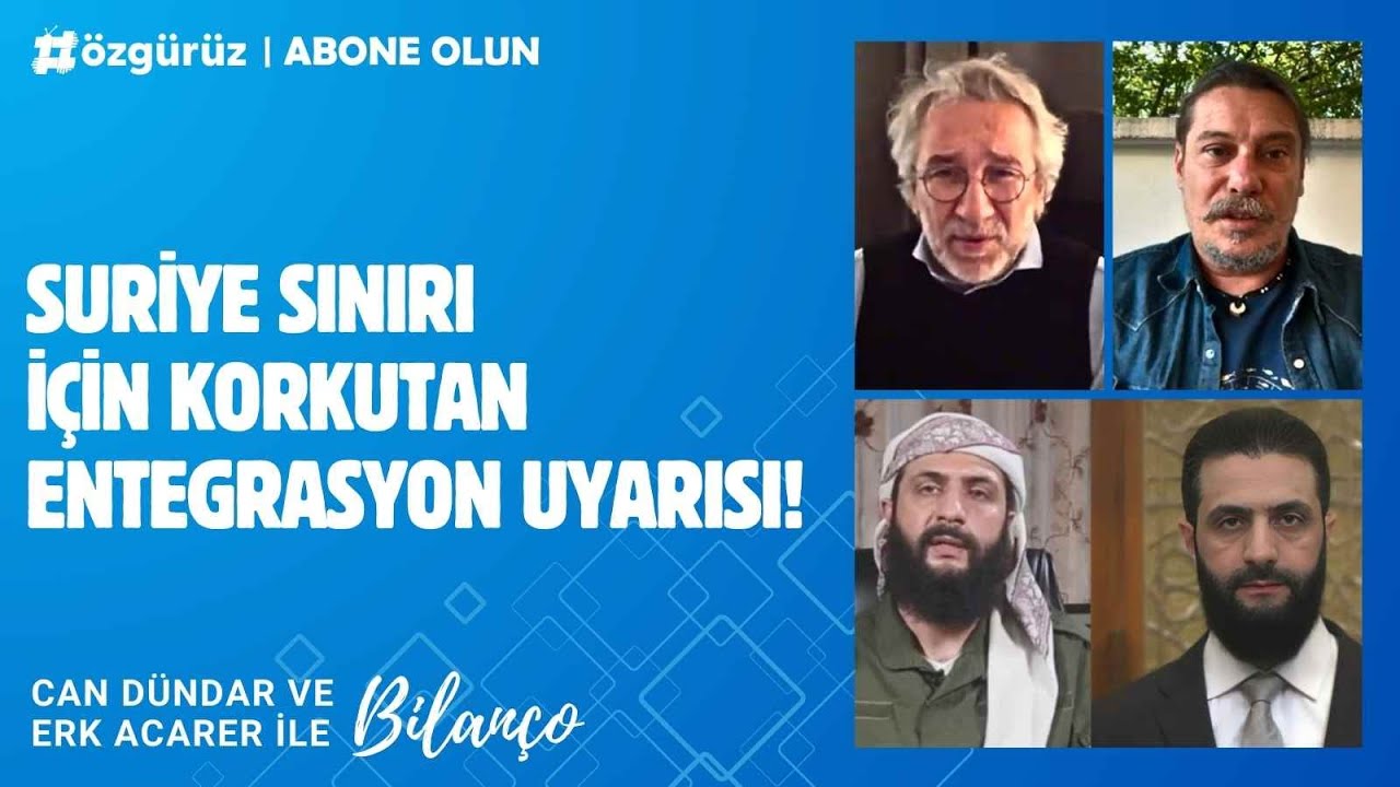 Can Dündar ve Erk Acarer’den Suriye Sınırı İçin Korkutan 'Entegrasyon' Uyarısı!