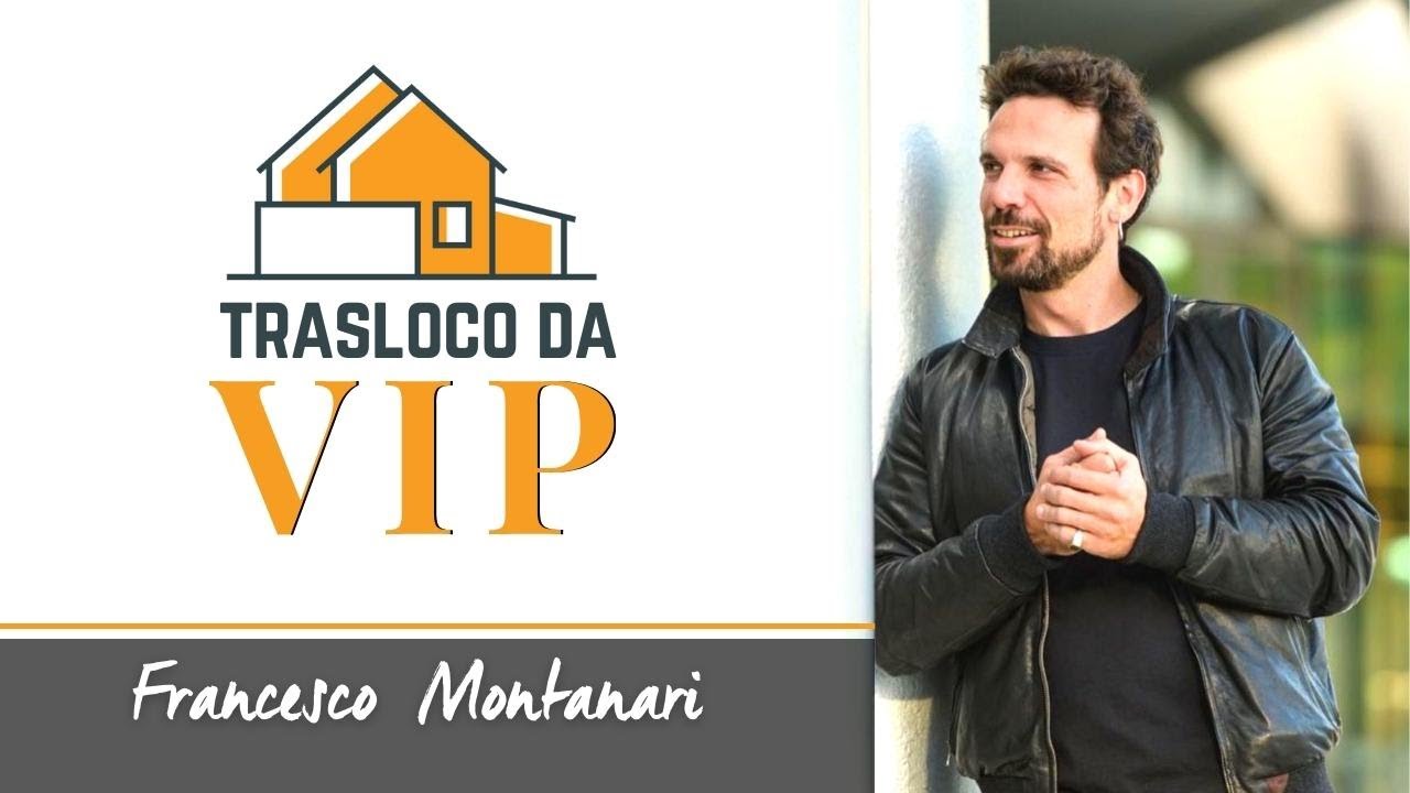 A casa di FRANCESCO MONTANARI ► TRASLOCO DA VIP