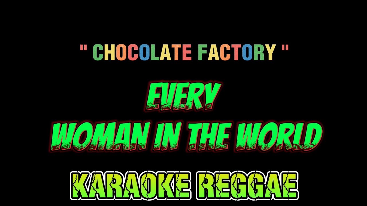 Every woman in the world - karaoke (Air supply+Chocolate Factory)