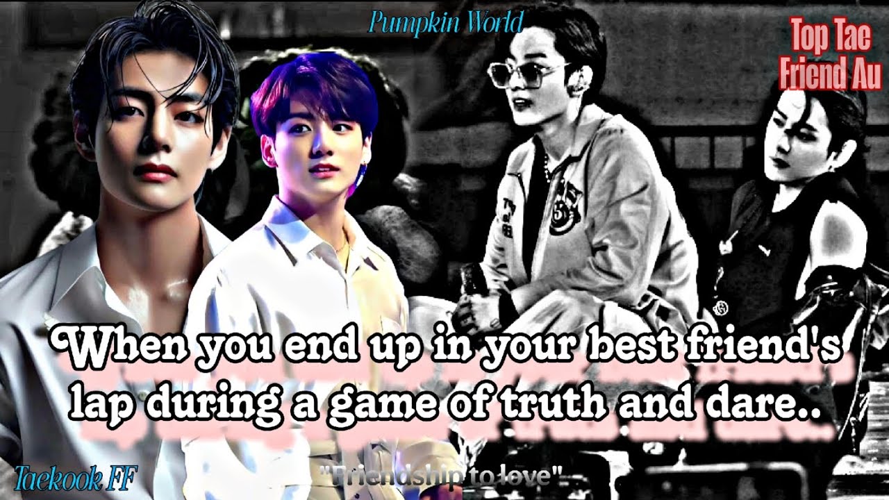||Taekook FF|| When you end up in your best friend's lap during a game of truth and dare..{Onshot}