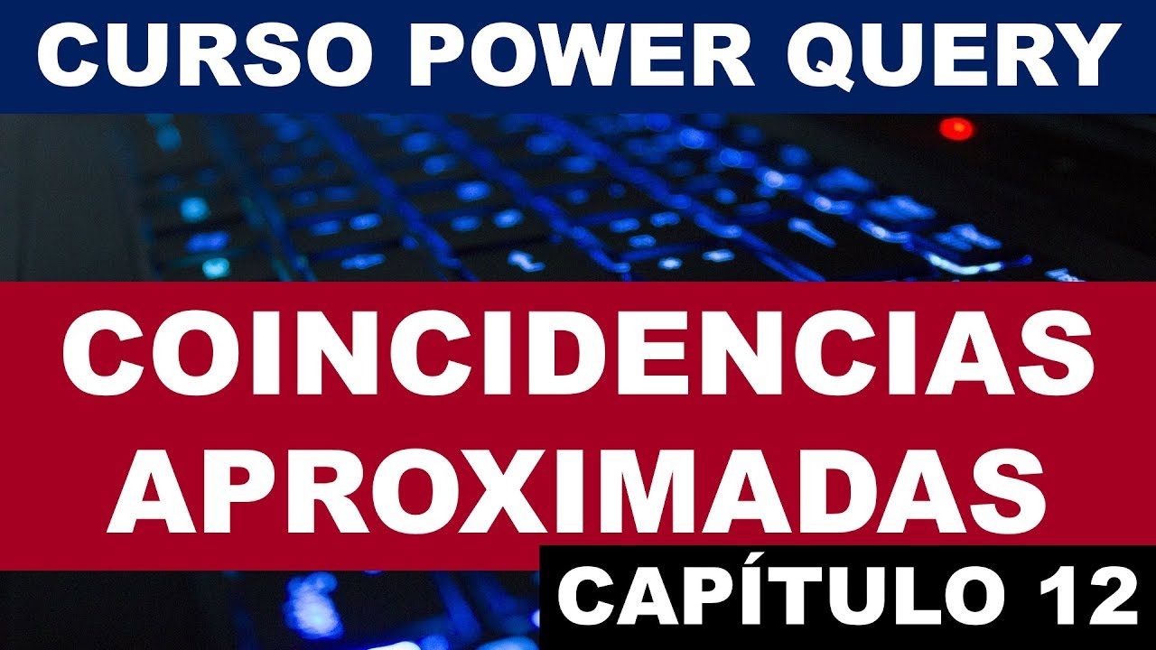 Coincidencias Aproximadas en Power Query | Curso de Power Query en Excel