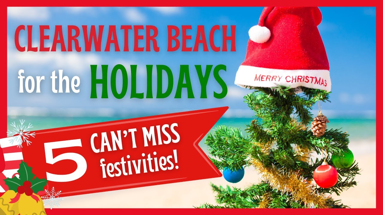 Clearwater Beach in December - Don't miss THESE 5 holiday events!