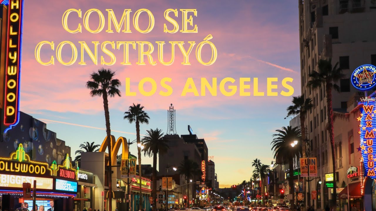 La HISTORIA de LOS ANGELES, CALIFORNIA