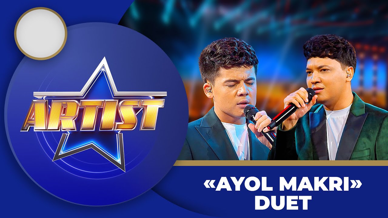 Artist 4-Mavsum - YAHYOBEK G'ANIYEV, AKMAL XOLXO‘JAYEV | AYOL MAKRI (DUET)