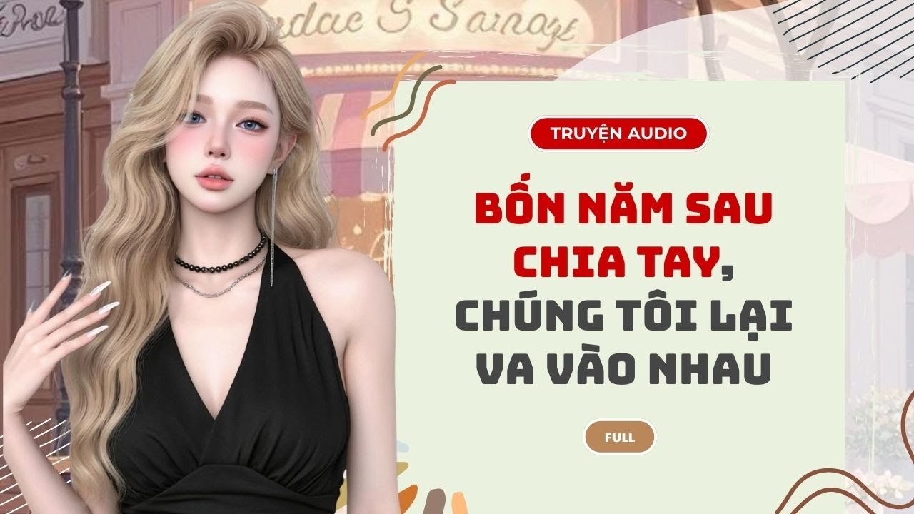 Bốn Năm Sau Chia Tay, Chúng Tôi Lại Va Vào Nhau