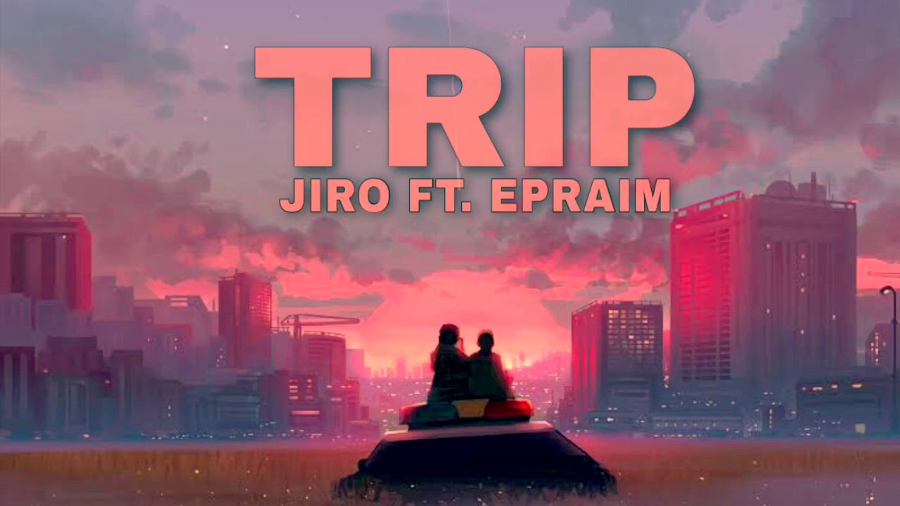 TRIP - JIRO ft. EPRAIM (prod. One)