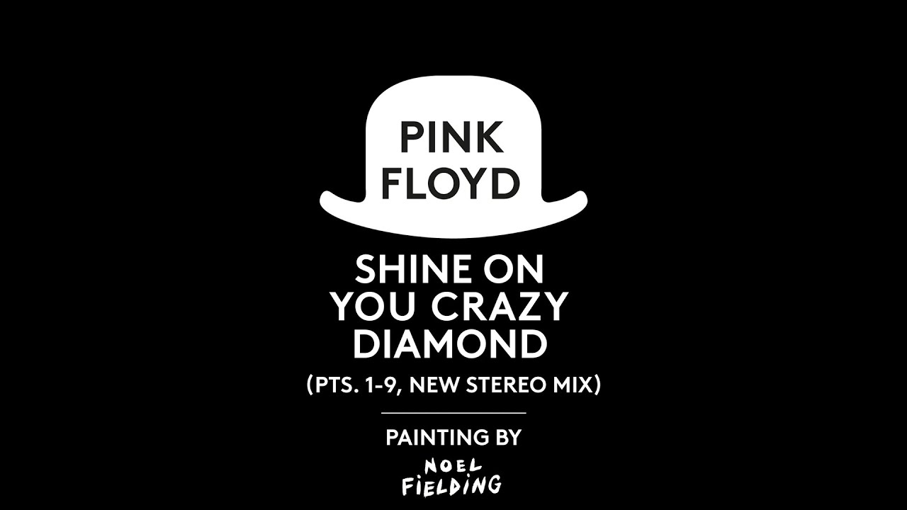 Pink Floyd  - Shine On You Crazy Diamond (Pts. 1-9, New Stereo Mix / Official Video)