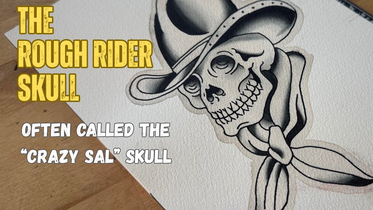 The Rough Rider Skull – Painting a Classic Tattoo Design (Often Called the “Crazy Sal” skull )