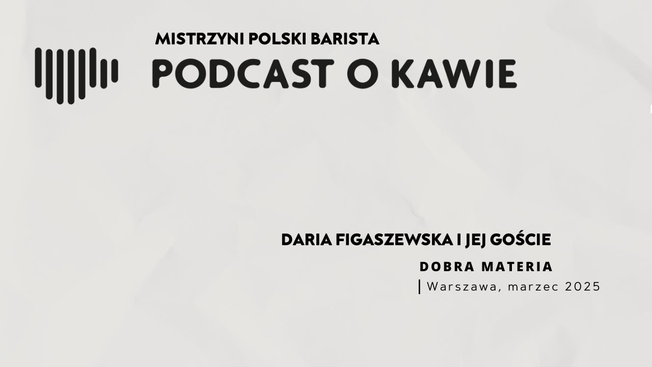 Mistrzyni Polski Barista - Daria Figaszewska I Podcast o Kawie
