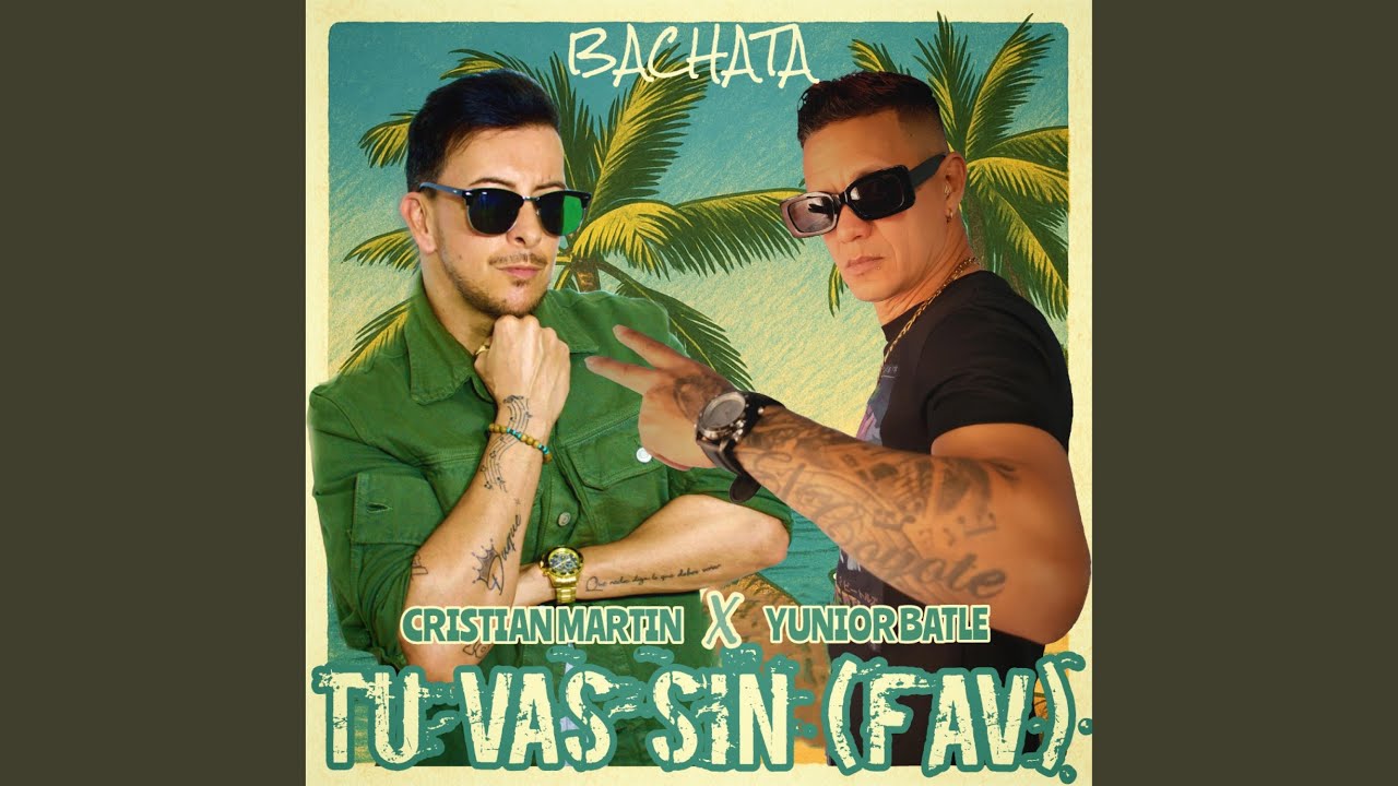 Tu vas sin (Bachata) (fav)