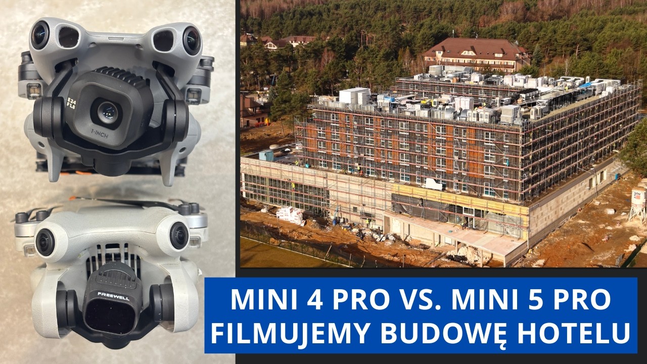 Mini 4 Pro vs. Mini 5 Pro - filmujemy budowę za 100 mln PLN