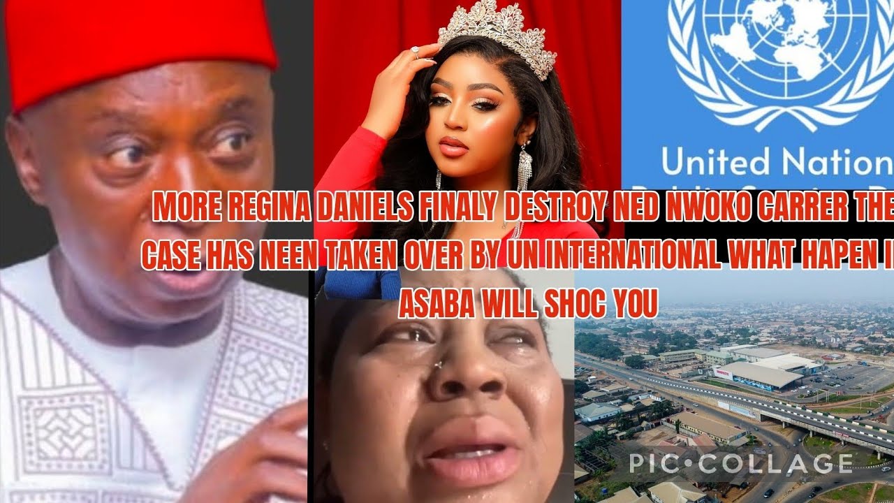 MORE REGINA DANIELS FINALY DESTR0Y NED NWOKO CARRER THE CASE HAS NEEN TAKEN OVER BY UN INTERNATIONAL