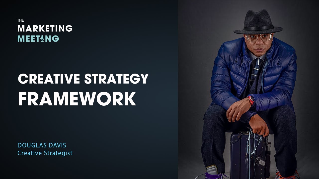 20. Creative Strategy Framework with Douglas Davis