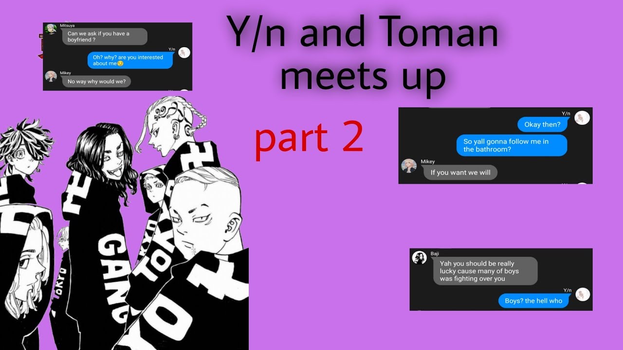 TOMAN AND Y/N'S MEET UP PT2 [ TR X Y/N ]