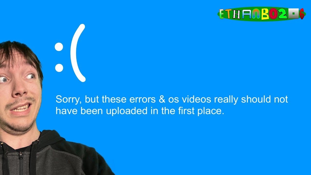 ethanb0206 против The Ultimate UNKNOWN Errors & OS Video Collection