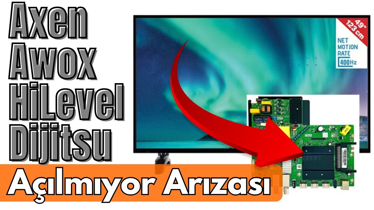 Hi-Level Axen Avox Dijitsu Tv Açılmıyor arızası nasıl düzeltilir.