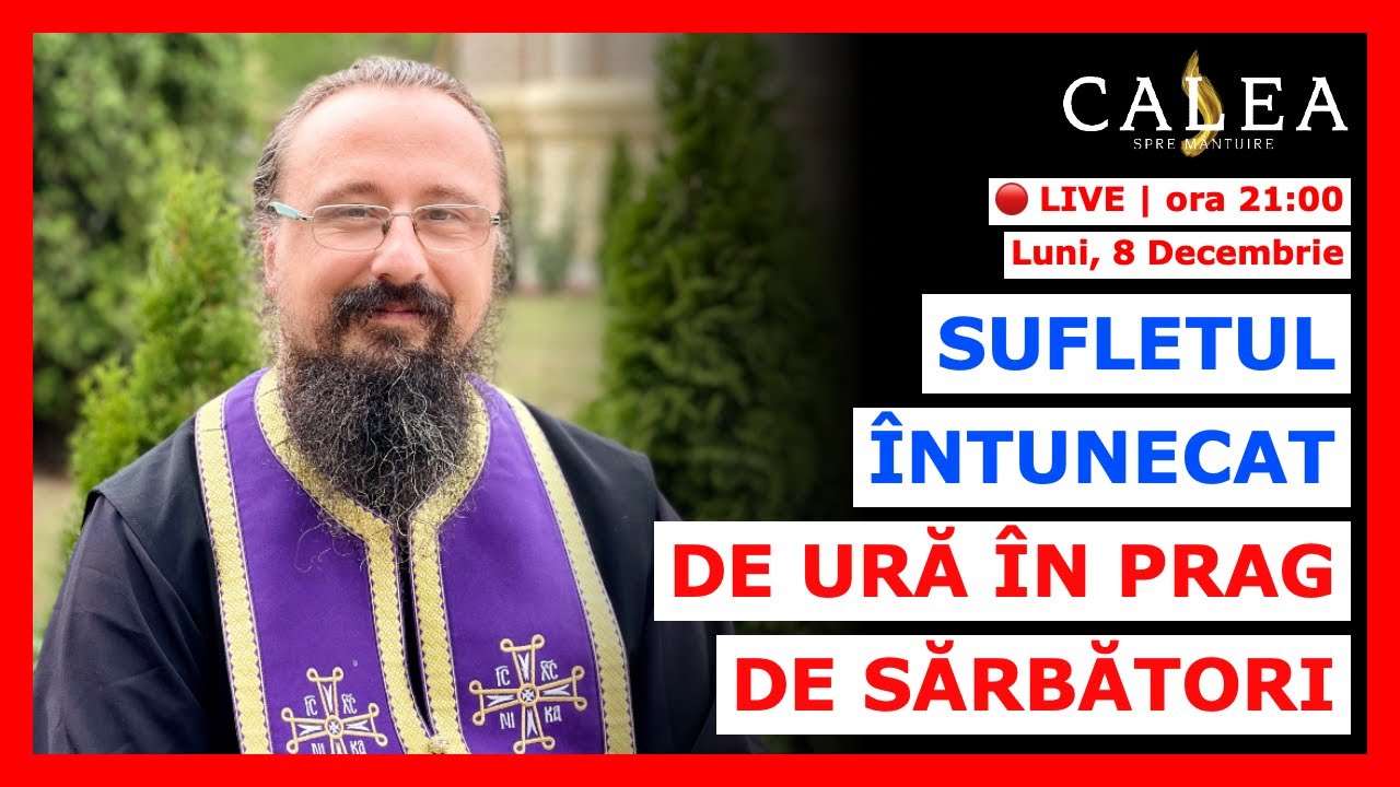 🔴 LIVE #1123 - SUFLETUL &Icirc;NTUNECAT DE URĂ &Icirc;N PRAG DE SĂRBĂTORI || Pr. IACHINT