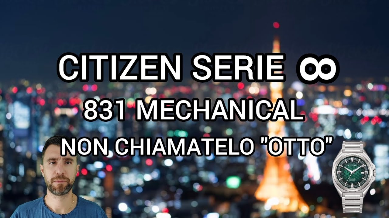 Citizen Serie 8 831 Mechanical! Non chiamatelo 
