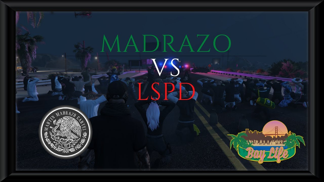 Cartel Madrazo Vs Lspd BayLife | GTA RP FR | by Zoxs [Delgado]