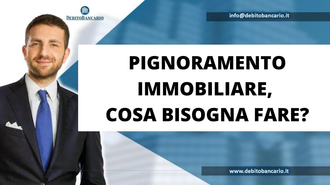 PIGNORAMENTO IMMOBILIARE, COSA BISOGNA FARE?