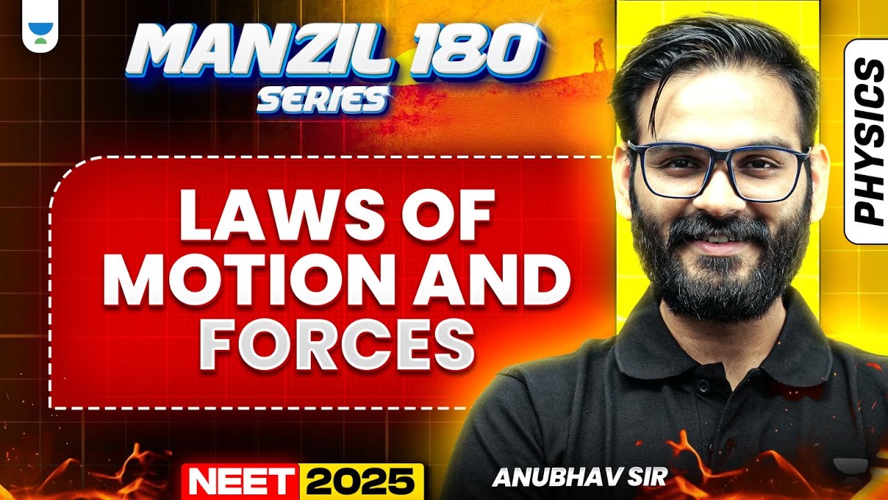 NEET 2025 Physics Manzil 180 Series: Laws Of Motion And Forces | Anubhav Sir