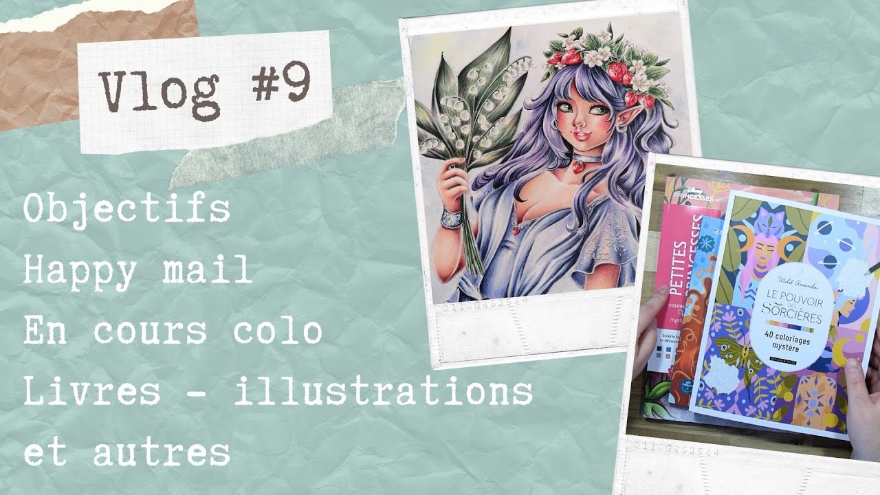 VLOG #9 | Objectifs - Happy mail - En cours colo - Livres - Illustrations et autres