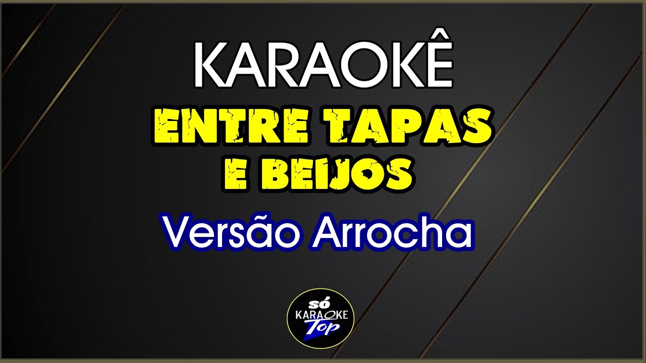 karaokê  Entre Tapas e Beijos Versão Arrocha leandro e leonardo