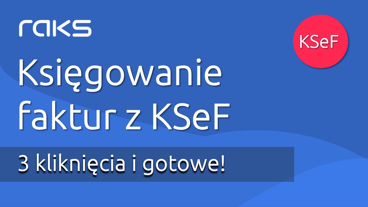Szybkie Księgowanie Faktur z KSeF!