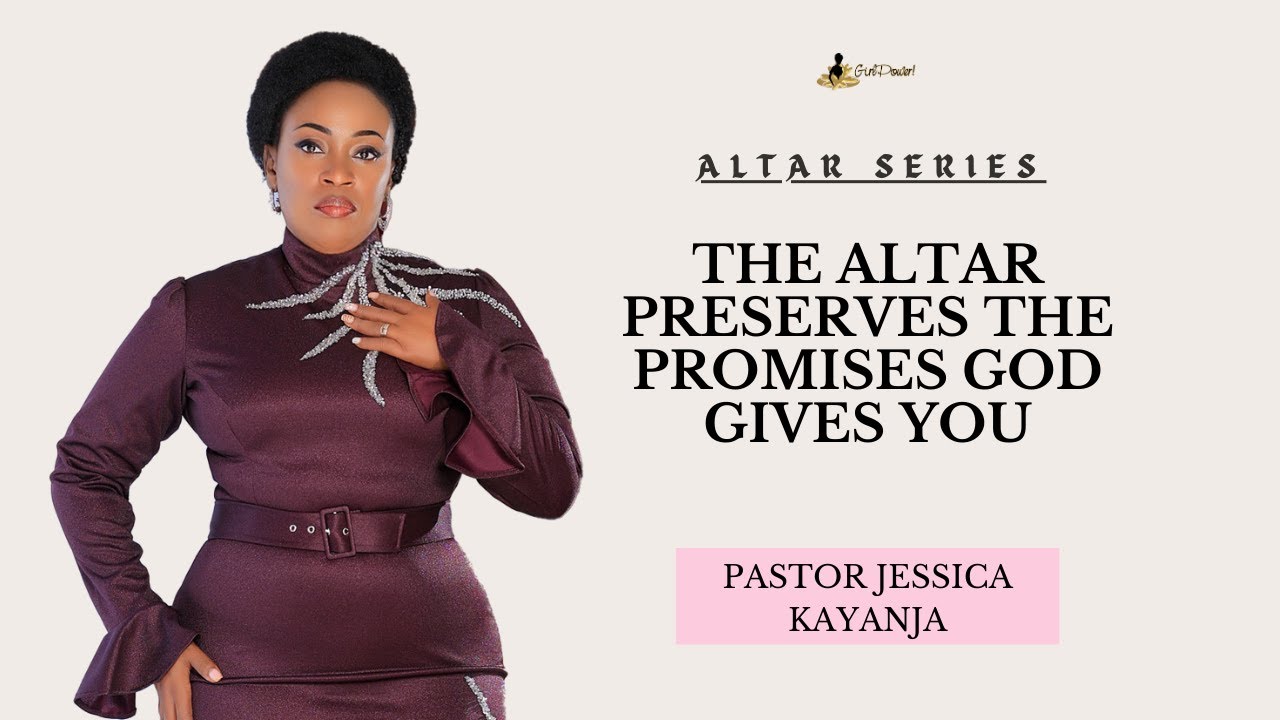 The Altar, My Place Of Intimacy - Pastor Jessica Kayanja