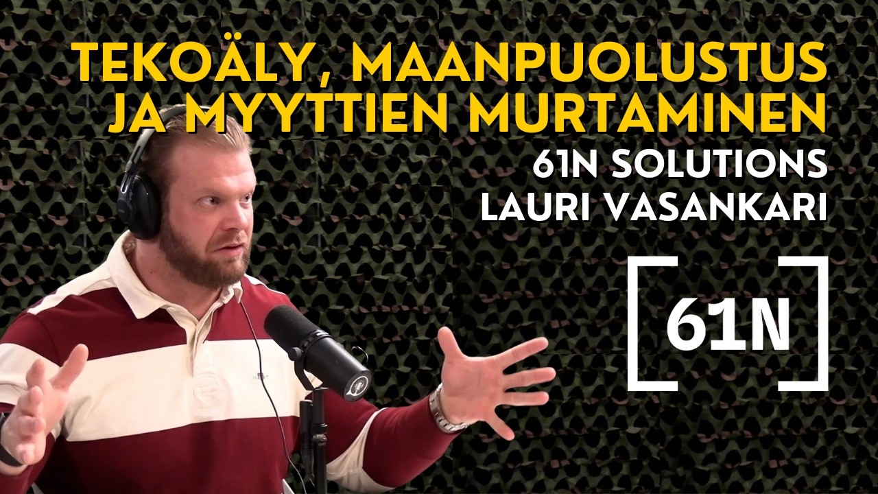 Tekoäly, maanpuolustus ja merimiestarinoita - 61N Lauri Vasankari